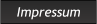 Impressum Impressum