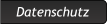 Datenschutz Datenschutz